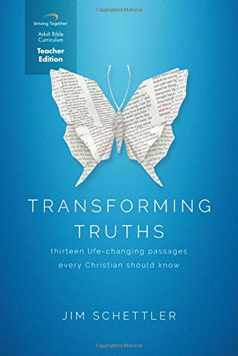 Transforming Truths Teacher Curriculum: Thirteen Life-Changing Passages Every Christian Should Know
Transforming Truths Teacher Curriculum: Thirteen Life-Changing Passages Every Christian Should Know