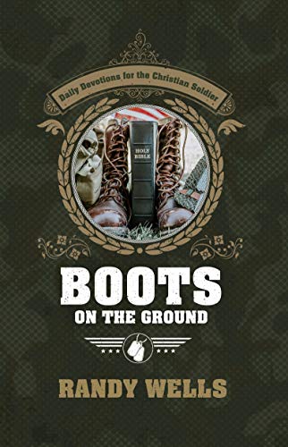 Boots on the Ground: Daily Devotions for the Christian Soldier