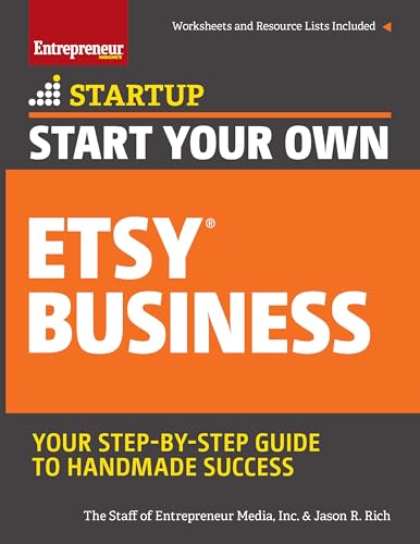 Start Your Own Etsy Business: Handmade Goods, Crafts, Jewelry, and More (Startup Series)
Start Your Own Etsy Business: Handmade Goods, Crafts, Jewelry, and More (Startup Series)
