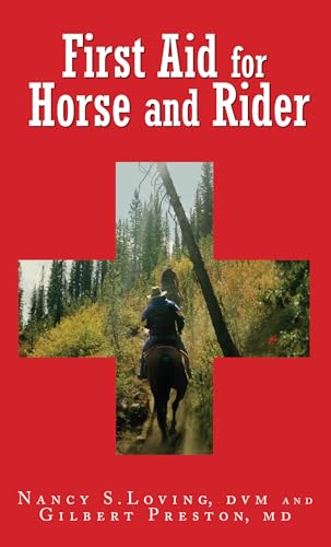 First Aid for Horse and Rider: Emergency Care For The Stable And Trail