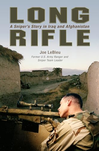 Long Rifle; A Sniper's Story in Iraq and Afghanistan