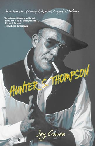 Hunter S. Thompson: An Insider’s View Of Deranged, Depraved, Drugged Out Brilliance
Hunter S. Thompson: An Insider’s View Of Deranged, Depraved, Drugged Out Brilliance