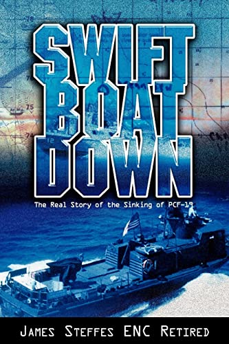 Swift Boat Down: The Real Story of the Sinking of PCF-19