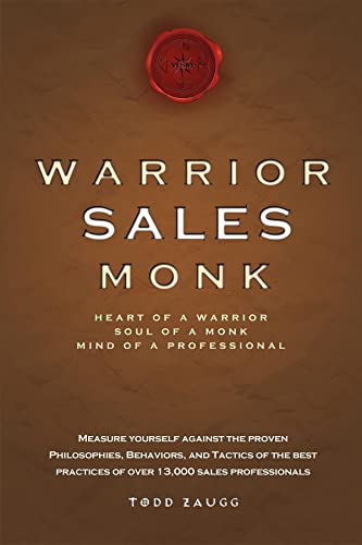 Warrior Sales Monk: Heart Of A Warrior, Soul Of A Monk, Mind Of A Professional
Warrior Sales Monk: Heart Of A Warrior, Soul Of A Monk, Mind Of A Professional