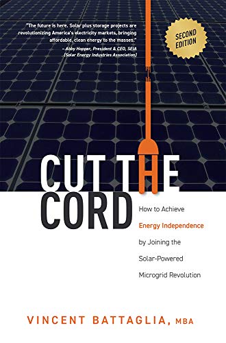 Cut the Cord: How to Achieve Energy Independence by Joining the Solar-Powered Microgrid Revolution (Paperback or Softback)
Cut the Cord: How to Achieve Energy Independence by Joining the Solar-Powered Microgrid Revolution (Paperback or Softback)