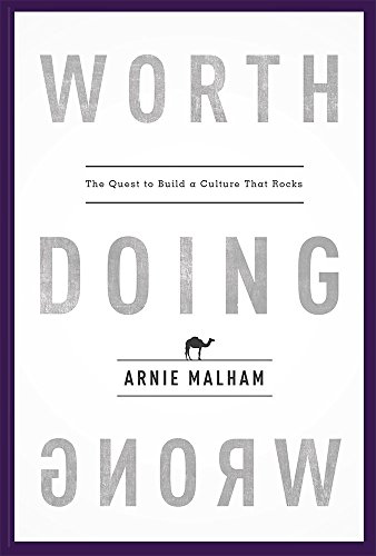 Worth Doing Wrong: The Quest to Build a Culture That Rocks