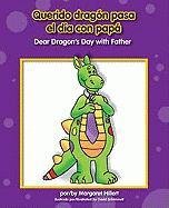 Querido Dragon Pasa el Dia Con Papa/Dear Dragon's Day With Father