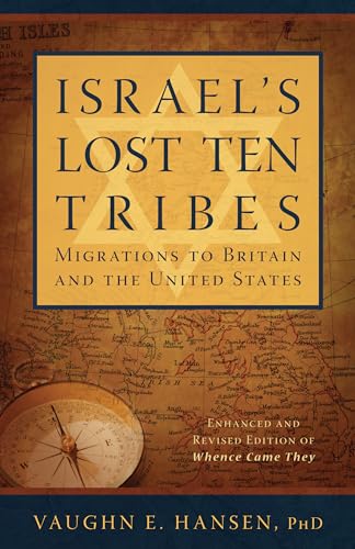 Israel's Lost 10 Tribes: Migrations to Britain and USA