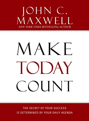 Make Today Count - the Secret of Your Success is Determined By Your daily Agenda