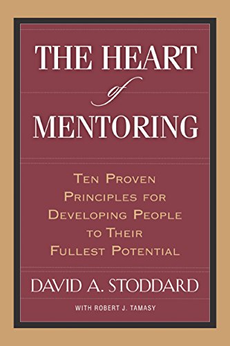 The Heart of Mentoring: Ten Proven Principles for Developing People to Their Fullest Potential
The Heart of Mentoring: Ten Proven Principles for Developing People to Their Fullest Potential