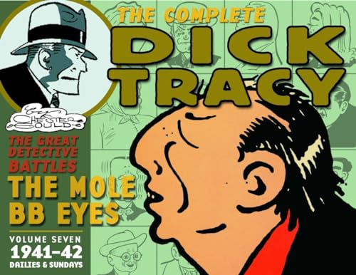 The Complete Chester Goulds Dick Tracy Volume 7 1941-42: the Master Detective Meets the Mole BB ...