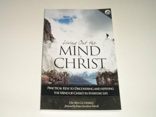 Living Out the Mind of Christ: Practical Keys to Discovering and Applying the Mind of Christ in Everyday Life
Living Out the Mind of Christ: Practical Keys to Discovering and Applying the Mind of Christ in Everyday Life