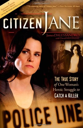 Citizen Jane : The True Story of One Woman's Heroic Struggle to Catch a Killer
Citizen Jane : The True Story of One Woman's Heroic Struggle to Catch a Killer