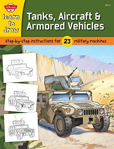 Learn to Draw Tanks, Aircraft Armored Vehicles: Step-by-step instructions for 23 military machines