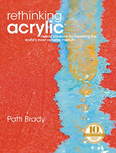 Rethinking Acrylic: Radical Solutions For Exploiting The World's Most Versatile Medium
Rethinking Acrylic: Radical Solutions For Exploiting The World's Most Versatile Medium