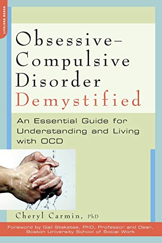Obsessive-Compulsive Disorder Demystified : An Essential Guide for Understanding and Living With Ocd
Obsessive-Compulsive Disorder Demystified : An Essential Guide for Understanding and Living With Ocd