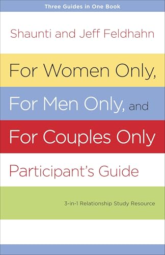 For Women Only, For Men Only, and For Couples Only Participant's Guide: Three-in-One Relationship Study Resource
For Women Only, For Men Only, and For Couples Only Participant's Guide: Three-in-One Relationship Study Resource