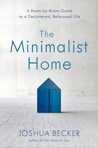 The Minimalist Home: A Room-by-Room Guide to a Decluttered, Refocused Life
The Minimalist Home: A Room-by-Room Guide to a Decluttered, Refocused Life