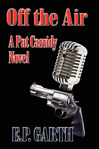 OFF THE AIR: A Pat Cassidy Novel