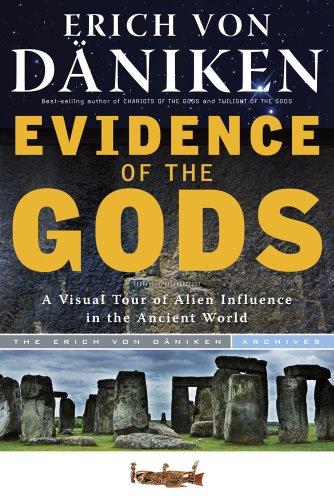 Evidence of the Gods: A Visual Tour of Alien Influence in the Ancient World
Evidence of the Gods: A Visual Tour of Alien Influence in the Ancient World
