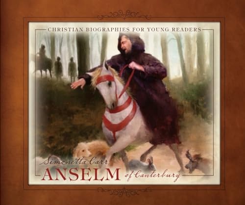 Anselm of Canterbury - Christian Biographies for Young Readers