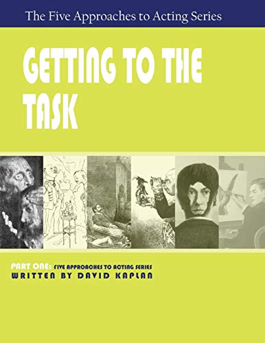 Getting to the Task : Part 1, Five Approaches to Acting Series