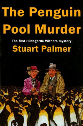 THE PENGUIN POOL MURDER: The First Hildegarde Withers Mystery ( A Rue Morgue Vintage Mystery)