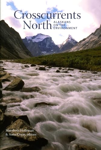 Crosscurrents North: Alaskans on the Environment