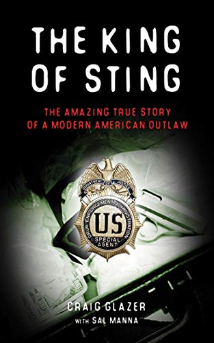 The King of Sting: The Amazing True Story of a Modern American Outlaw (signed)