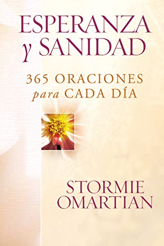 Esperanza y sanidad: 365 oraciones para cada día (Spanish Edition)