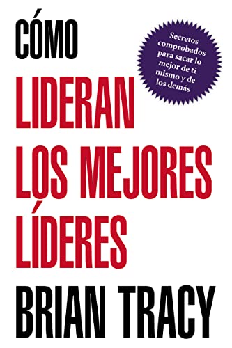 Cmo lideran los mejores lderes (Spanish Edition)