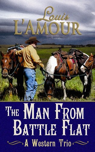 The Man from Battle Flat: A Western Trio (Center Point Western)
