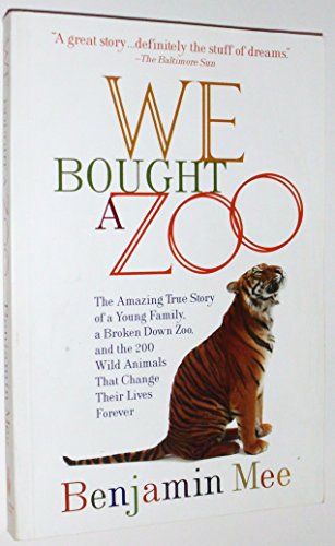 We Bought a Zoo: The Amazing True Story of a Young Family, a Broken Down Zoo, and the 200 Wild Animals That Changed Their Lives Forever
We Bought a Zoo: The Amazing True Story of a Young Family, a Broken Down Zoo, and the 200 Wild Animals That Changed Their Lives Forever