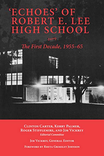 Echoes' of Robert E. Lee High School: The First Decade, 1955-65