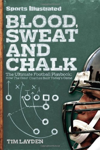 Sports Illustrated Blood, Sweat and Chalk: The Ultimate Football Playbook: How the Great Coaches Built Today's Game
Sports Illustrated Blood, Sweat and Chalk: The Ultimate Football Playbook: How the Great Coaches Built Today's Game