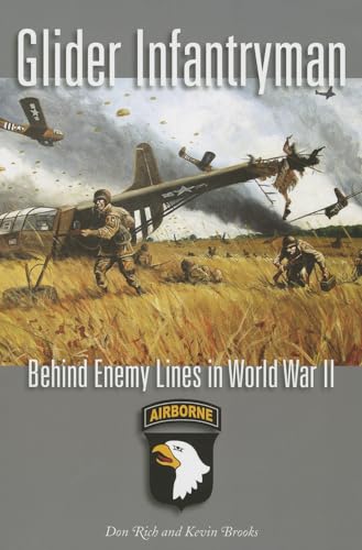 Glider Infantryman: Behind Enemy Lines in World War II