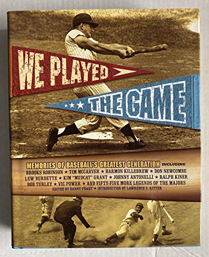 We Played The Game: Memories of Baseball's Greatest Era