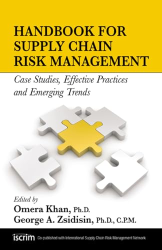 Handbook for Supply Chain Risk Management: Case Studies, Effective Practices and Emerging Trends
Handbook for Supply Chain Risk Management: Case Studies, Effective Practices and Emerging Trends