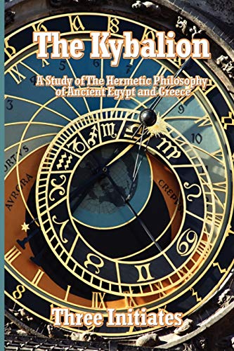 The Kybalion: A Study of the Hermetic Philosophy of Ancient Egypt and Greece (Paperback or Softback)
The Kybalion: A Study of the Hermetic Philosophy of Ancient Egypt and Greece (Paperback or Softback)