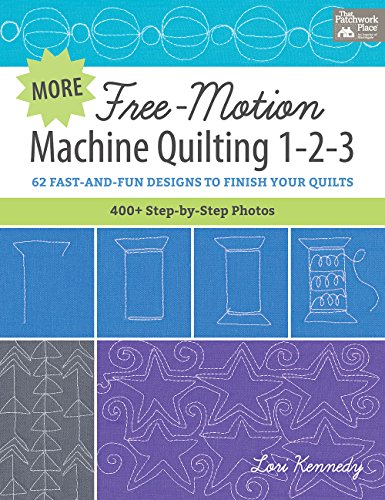 More Free-Motion Machine Quilting 1-2-3: 62 Fast-and-Fun Designs to Finish Your Quilts
More Free-Motion Machine Quilting 1-2-3: 62 Fast-and-Fun Designs to Finish Your Quilts