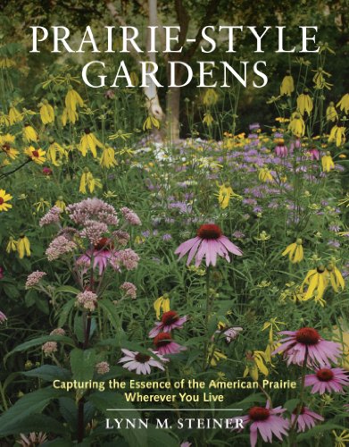 Prairie-Style Gardens: Capturing the Essence of the American Prairie Wherever You Live
Prairie-Style Gardens: Capturing the Essence of the American Prairie Wherever You Live