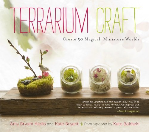 Terrarium Craft Create 50 Magical, Miniature Worlds