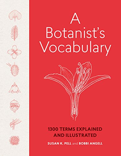 Botanist's Vocabulary : 1300 Terms Explained and Illustrated
