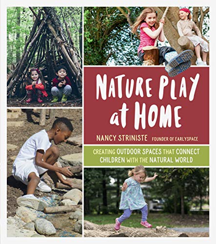 Nature Play at Home: Creating Outdoor Spaces that Connect Children with the Natural World
Nature Play at Home: Creating Outdoor Spaces that Connect Children with the Natural World