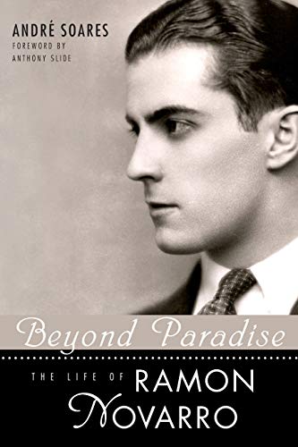 Beyond Paradise: The Life of Ramon Novarro (Hollywood Legends Series)