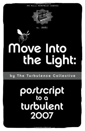Move into the Light: Postscript to a Turbulent 2007 (PM Pamphlet)