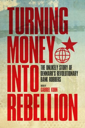 Turning Money into Rebellion: The Unlikely Story of Denmark's Revolutionary Bank Robbers (Kerseplebedeb)
Turning Money into Rebellion: The Unlikely Story of Denmark's Revolutionary Bank Robbers (Kerseplebedeb)