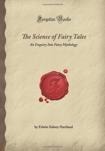 The Science of Fairy Tales: An Enquiry Into Fairy Mythology (Forgotten Books)