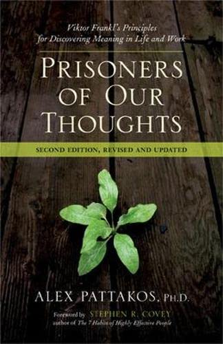 Prisoners of Our Thoughts: Viktor Frankl's Principles for Discovering Meaning in Life and Work
Prisoners of Our Thoughts: Viktor Frankl's Principles for Discovering Meaning in Life and Work