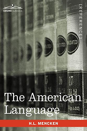 The American Language: A Preliminary Inquiry into the Development of English in the United States
The American Language: A Preliminary Inquiry into the Development of English in the United States